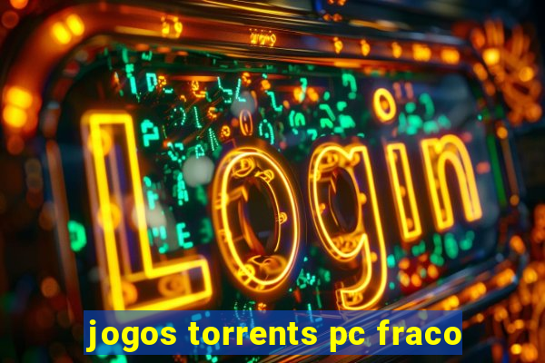 jogos torrents pc fraco