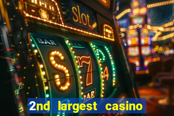 2nd largest casino in the world