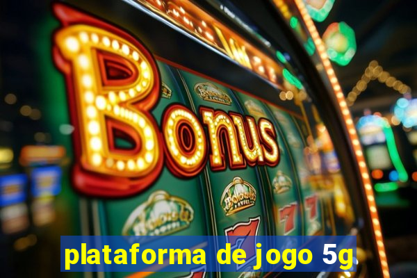 plataforma de jogo 5g